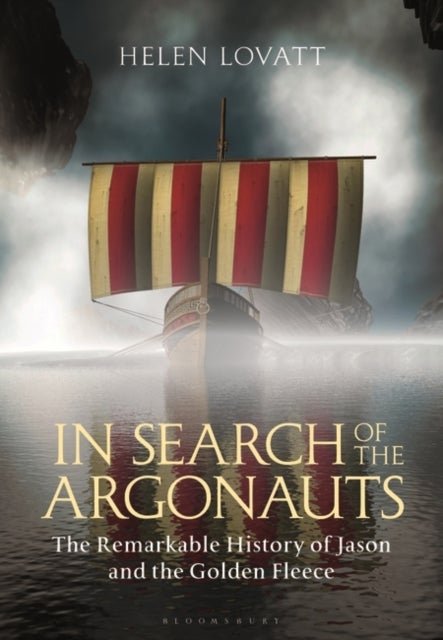 In Search of the Argonauts - The Remarkable History of Jason and the Golden Fleece