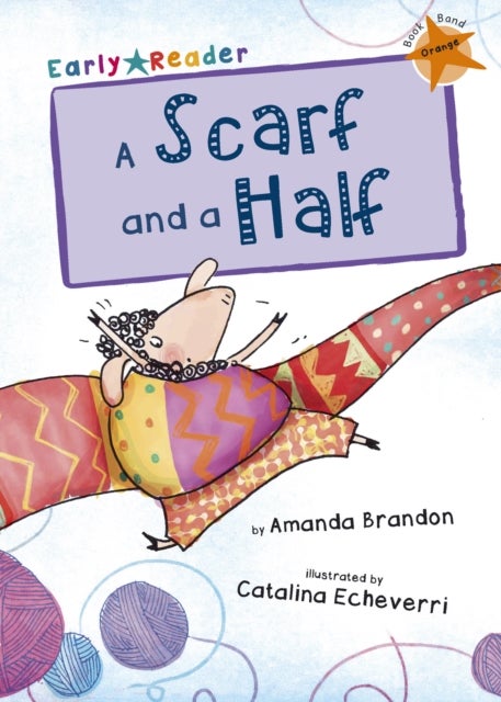 A Scarf and a Half - (Orange Early Reader)