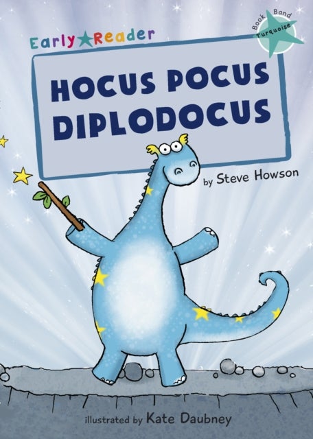 Hocus Pocus Diplodocus - (Turquoise Early Reader)