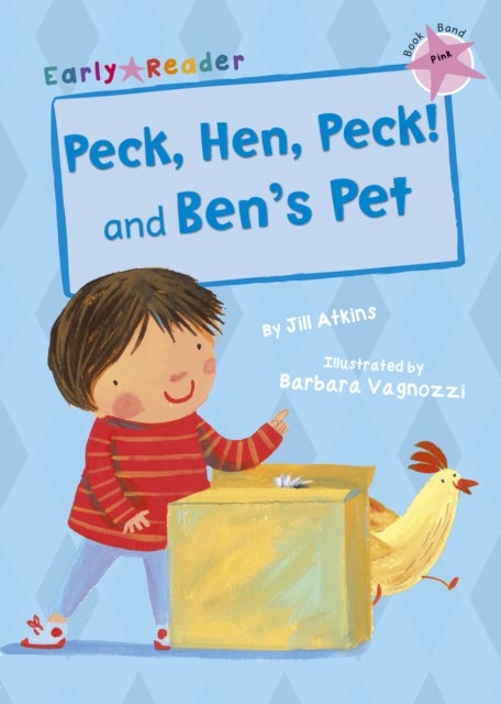 Bilde av Peck, Hen, Peck! And Ben&#039;s Pet (early Reader) Av Jill Atkins
