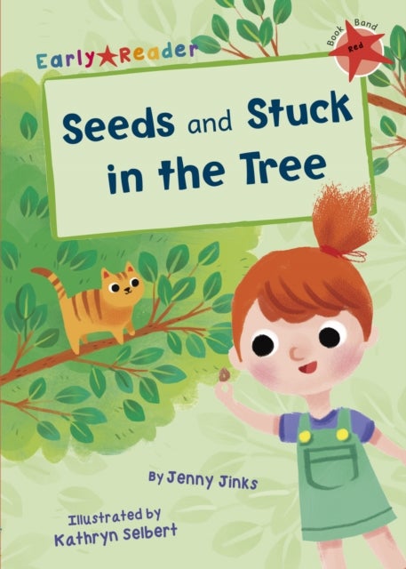 Seeds and Stuck in the Tree - (Red Early Reader)