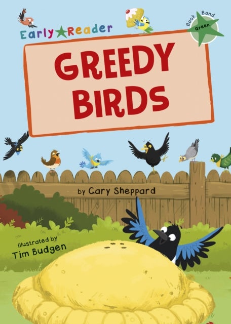 Greedy Birds - (Green Early Reader)
