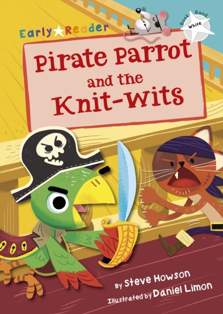 Pirate Parrot and the Knit-wits - (White Early Reader)