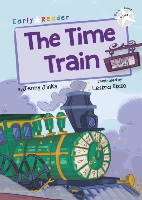 The Time Train - (White Early Reader)