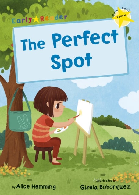 The Perfect Spot - (Yellow Early Reader)