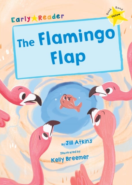 The Flamingo Flap - (Yellow Early Reader)