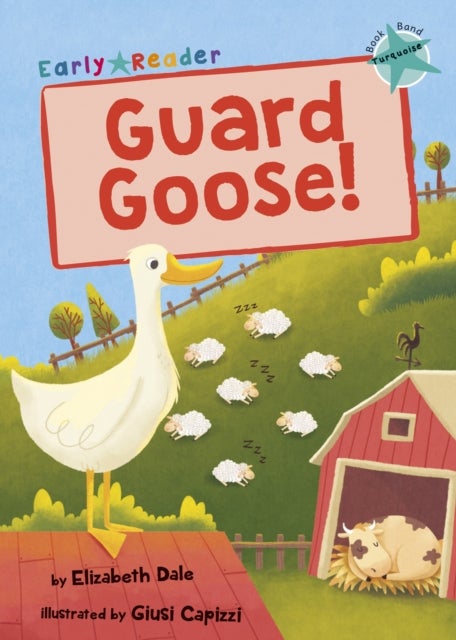 Guard Goose - (Turquoise Early Reader)