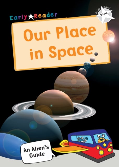 Our Place In Space - (White Non-fiction Early Reader)