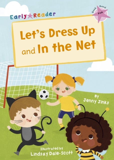 Let's Dress Up and In the Net - (Pink Early Reader)
