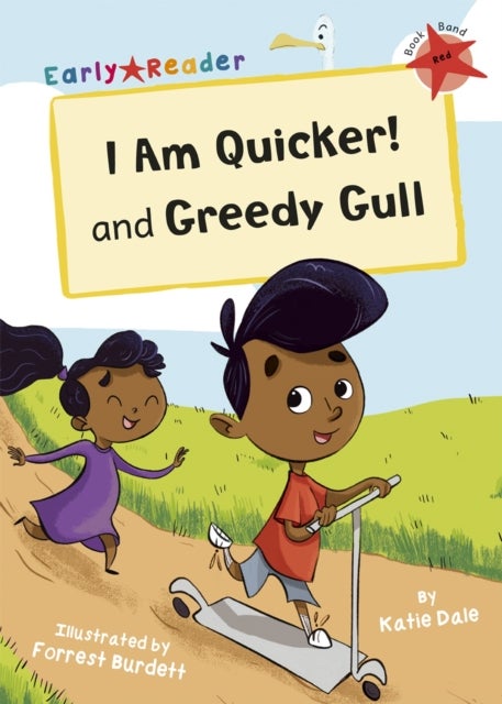 I Am Quicker and Greedy Gull - (Red Early Reader)
