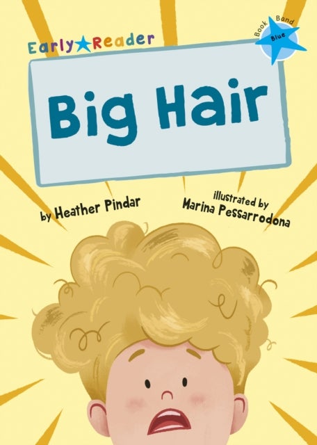 Big Hair - (Blue Early Reader)