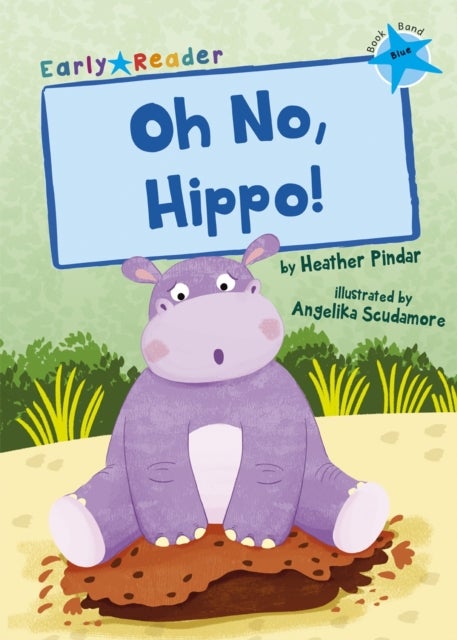 Oh No, Hippo! - (Blue Early Reader)