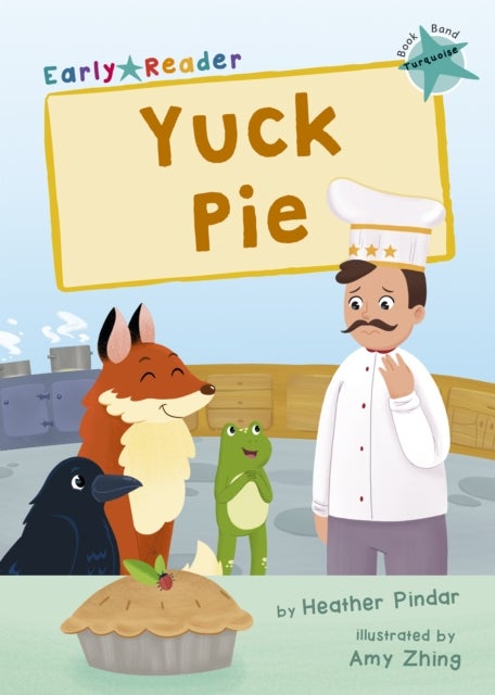 Yuck Pie - (Turquoise Early Reader)