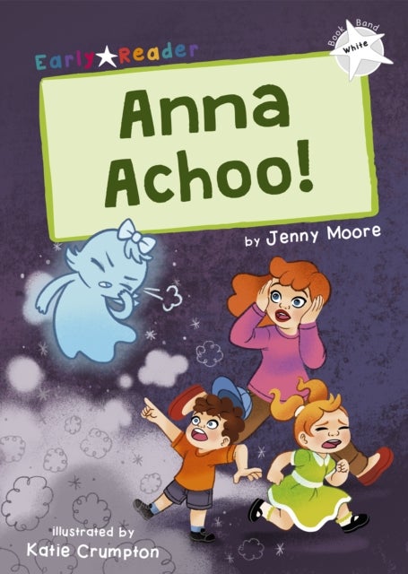 Anna Achoo! - (White Early Reader)