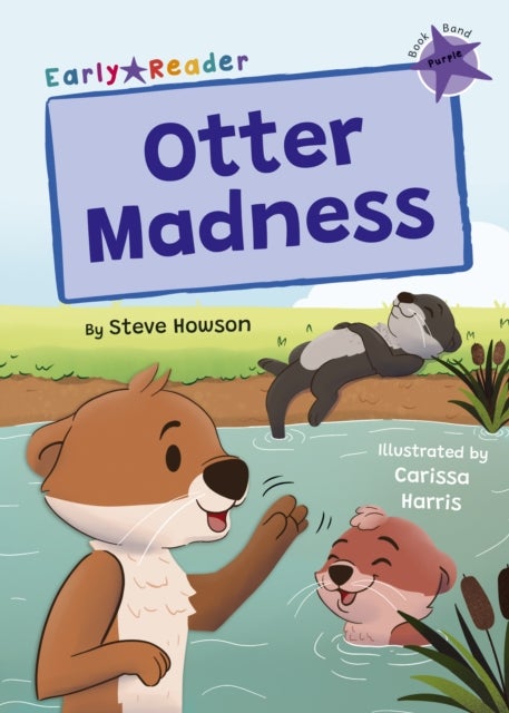 Otter Madness - (Purple Early Reader)