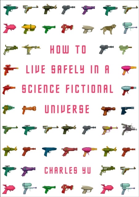 Bilde av How To Live Safely In A Science Fictional Universe Av Charles (author) Yu