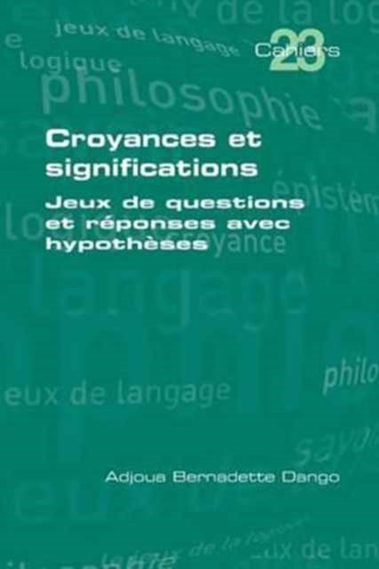 Croyances et significations - Jeux de questions et reponses avec hypotheses