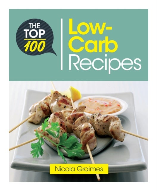 Bilde av The Top 100 Low-carb Recipes Av Nicola Graimes