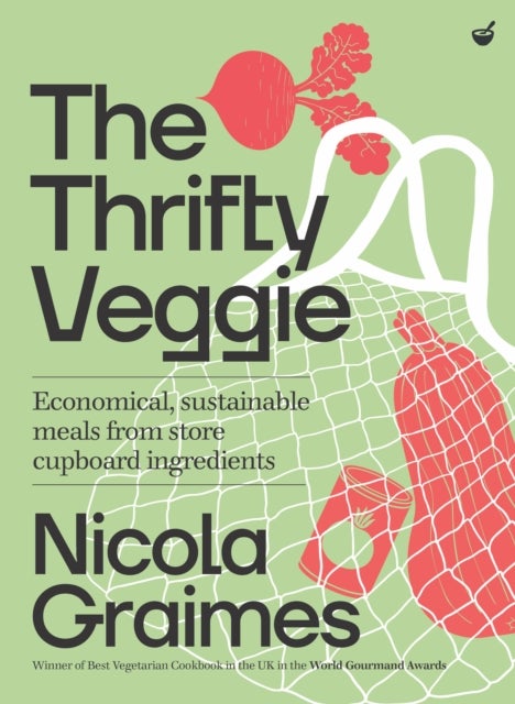 The Thrifty Veggie - Economical, sustainable meals from store-cupboard ingredients