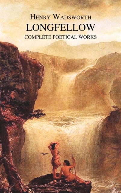 Bilde av The Complete Poetical Works Of Henry Wadsworth Longfellow Av Henry Wadsworth Longfellow