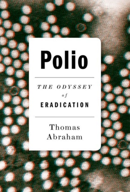 Polio - The Odyssey of Eradication