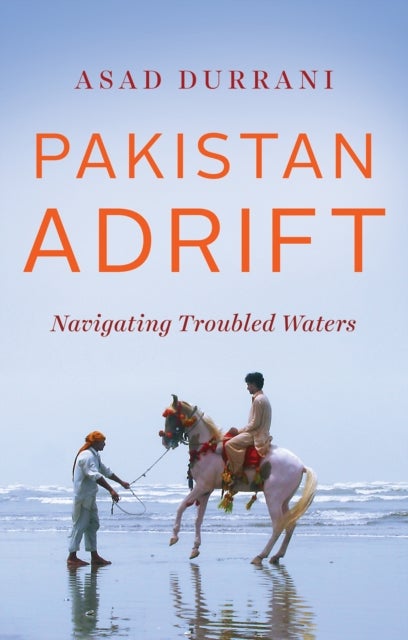 Pakistan Adrift - Navigating Troubled Waters