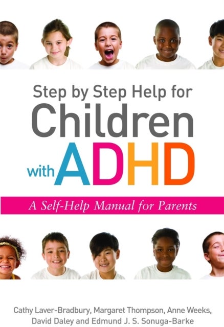 Bilde av Step By Step Help For Children With Adhd Av David Daley, Cathy Laver-bradbury, Anne Weeks, Edmund J. S Sonuga-barke, Margaret Thompson