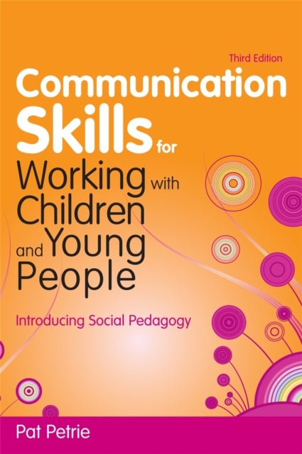 Bilde av Communication Skills For Working With Children And Young People Av Pat Petrie