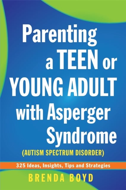 Bilde av Parenting A Teen Or Young Adult With Asperger Syndrome (autism Spectrum Disorder) Av Brenda Boyd