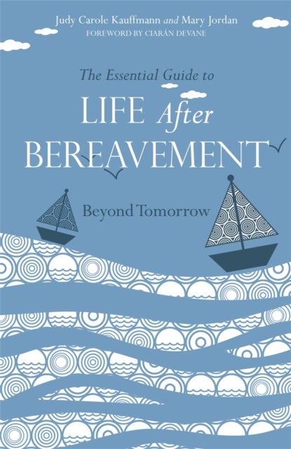 Bilde av The Essential Guide To Life After Bereavement Av Mary Jordan, Judy Carole Kauffmann