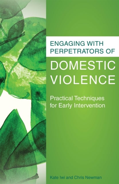 Engaging with Perpetrators of Domestic Violence - Practical Techniques for Early Intervention