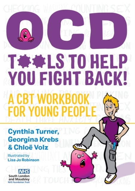 OCD - Tools to Help You Fight Back! - A CBT Workbook for Young People