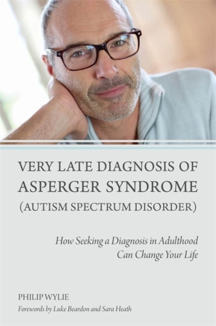 Bilde av Very Late Diagnosis Of Asperger Syndrome (autism Spectrum Disorder) Av Philip Wylie