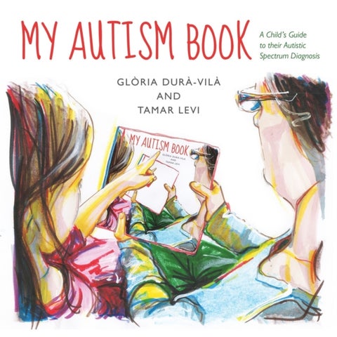 My Autism Book - A Child's Guide to their Autism Spectrum Diagnosis