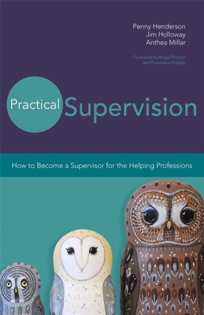 Practical Supervision - How to Become a Supervisor for the Helping Professions