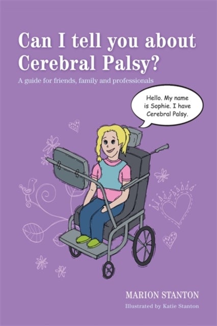 Can I tell you about Cerebral Palsy? - A guide for friends, family and professionals