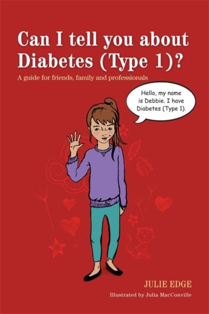 Can I tell you about Diabetes (Type 1)? - A guide for friends, family and professionals