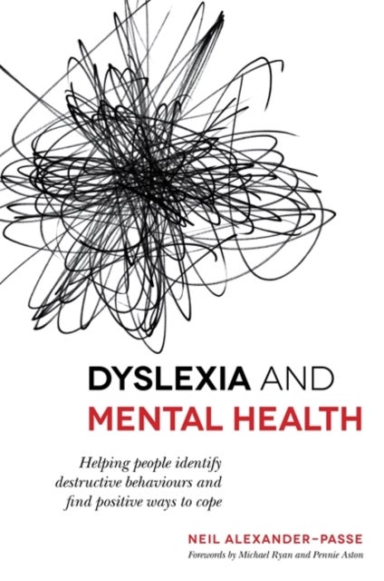 Dyslexia and Mental Health - Helping people identify destructive behaviours and find positive ways to cope