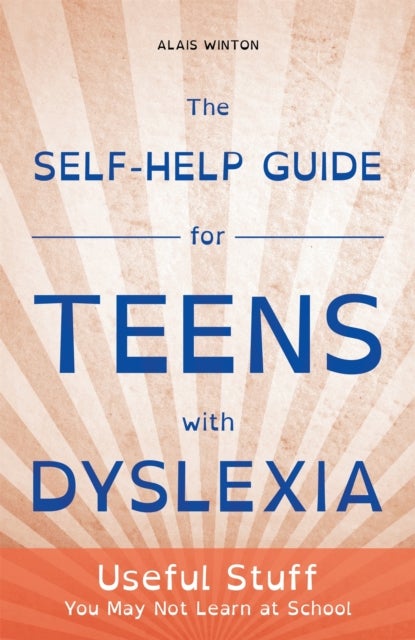 Bilde av The Self-help Guide For Teens With Dyslexia Av Alais Winton
