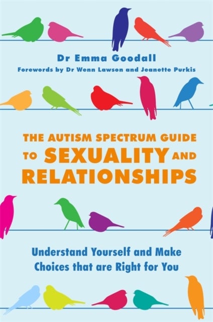 Bilde av The Autism Spectrum Guide To Sexuality And Relationships Av Emma Goodall