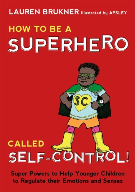 How to Be a Superhero Called Self-Control! - Super Powers to Help Younger Children to Regulate their Emotions and Senses