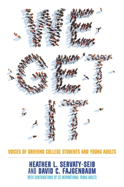 We Get It - Voices of Grieving College Students and Young Adults