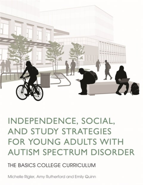 Independence, Social, and Study Strategies for Young Adults with Autism Spectrum Disorder - The BASICS College Curriculum