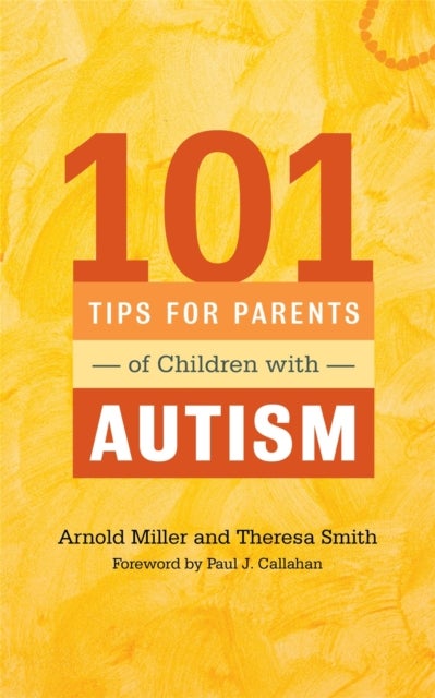 Bilde av 101 Tips For Parents Of Children With Autism Av Theresa Smith, Arnold Miller