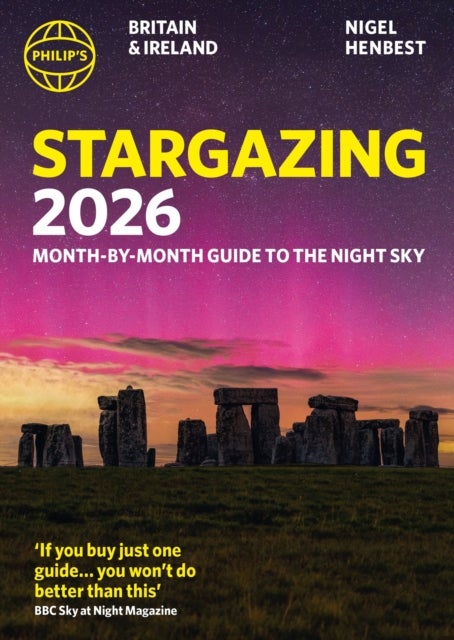 Philip's 2026 Stargazing Month-by-Month Guide to the Night Sky Britain & Ireland - Month-by-Month Guide to the Night Sky Britain & Ireland