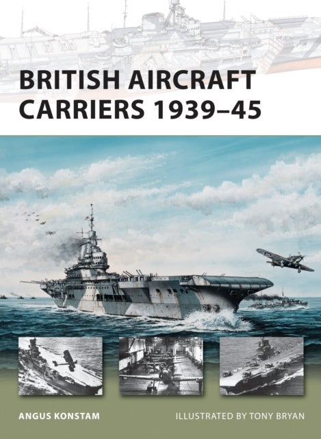 Bilde av British Aircraft Carriers 1939-45 Av Angus Konstam