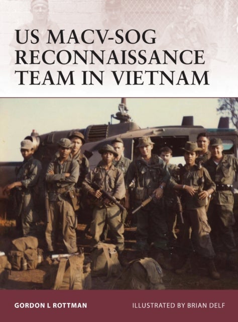 Bilde av Us Macv-sog Reconnaissance Team In Vietnam Av Gordon L. Rottman