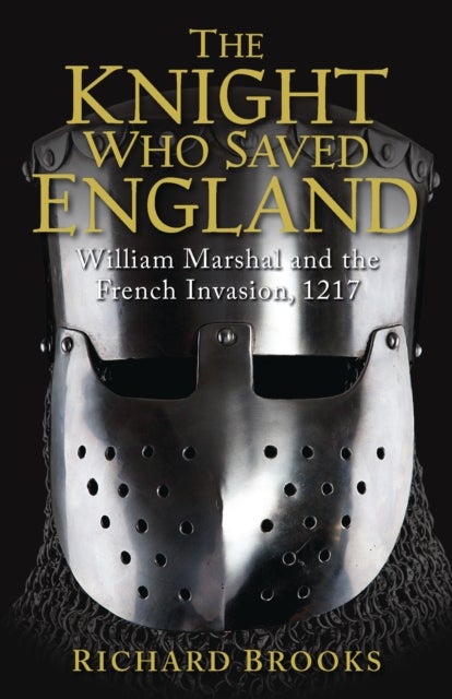 Bilde av The Knight Who Saved England Av Richard Brooks