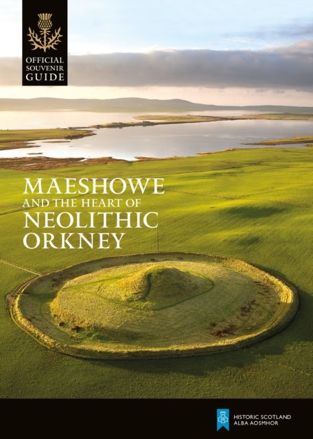 Bilde av Maeshowe And The Heart Of Neolithic Orkney Av Historic Scotland