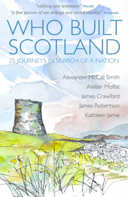 Bilde av Who Built Scotland Av Alexander Mccall Smith, Alistair Moffat, James Robertson, Kathleen Jamie, James Crawford